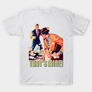 That's Mine Retro Vintage T-Shirt